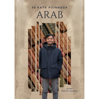 30 Kata Pujangga Arab – Panduan Inspirasi & Karya Klasik oleh Hakim Razali
